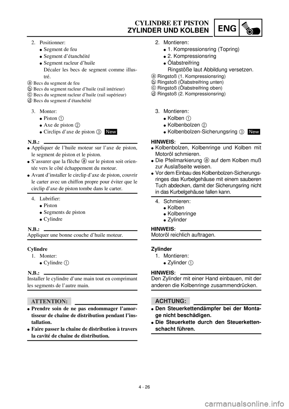 YAMAHA TTR90 2000 Owners Manual ENG
4 - 26
2. Positionner:
lSegment de feu
lSegment d’étanchéité
lSegment racleur d’huile
Décaler les becs de segment comme illus-
tré.
aBecs du segment de feu
bBecs du segment racleur d’h YAMAHA TTR90 2000 Owners Manual ENG
4 - 26
2. Positionner:
lSegment de feu
lSegment d’étanchéité
lSegment racleur d’huile
Décaler les becs de segment comme illus-
tré.
aBecs du segment de feu
bBecs du segment racleur d’h