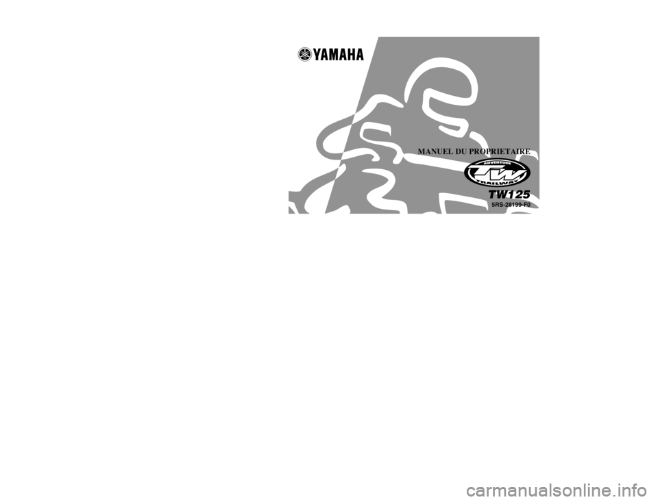 YAMAHA TW125 2002  Notices Demploi (in French) IMPRIME SUR PAPIER RECYCLEPRINTED IN JAPAN
2001·8–0.4×1(F) 
!
MANUEL DU PROPRIETAIRE
5RS-28199-F0
TW125
YAMAHA MOTOR CO., LTD. 