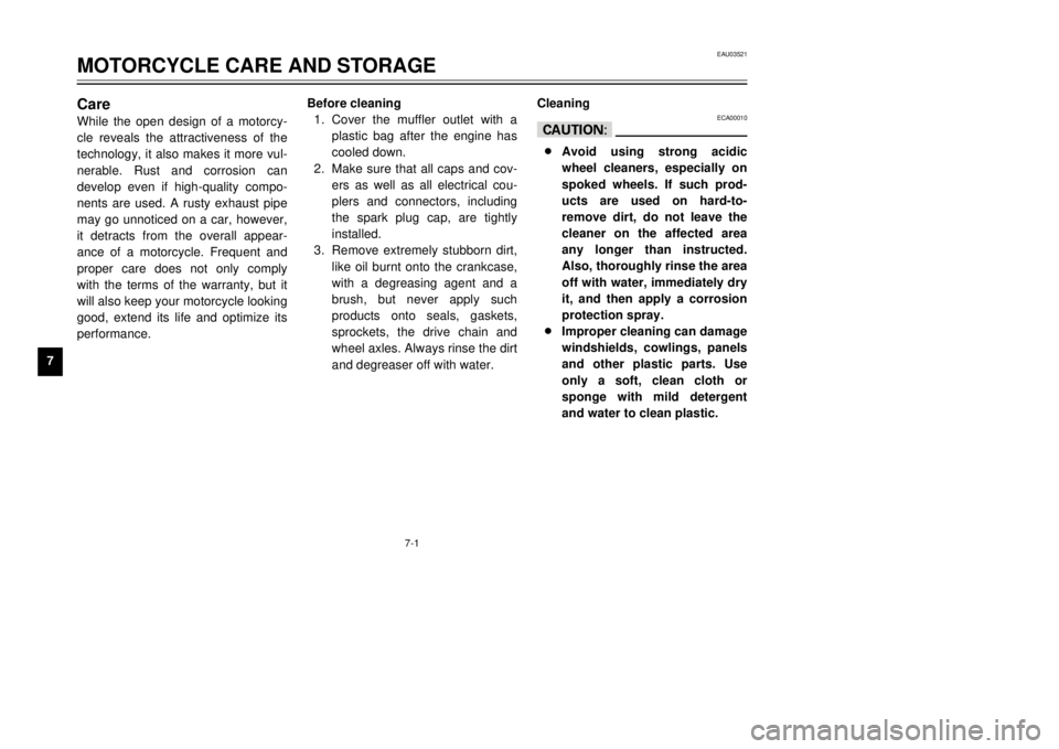 YAMAHA TW125 2001 Manual PDF 7-1
EAU03521
MOTORCYCLE CARE AND STORAGE
1
2
3
4
5
67
8
9
CareWhile the open design of a motorcy-
cle reveals the attractiveness of the
technology, it also makes it more vul-
nerable. Rust and corrosi YAMAHA TW125 2001 Manual PDF 7-1
EAU03521
MOTORCYCLE CARE AND STORAGE
1
2
3
4
5
67
8
9
CareWhile the open design of a motorcy-
cle reveals the attractiveness of the
technology, it also makes it more vul-
nerable. Rust and corrosi
