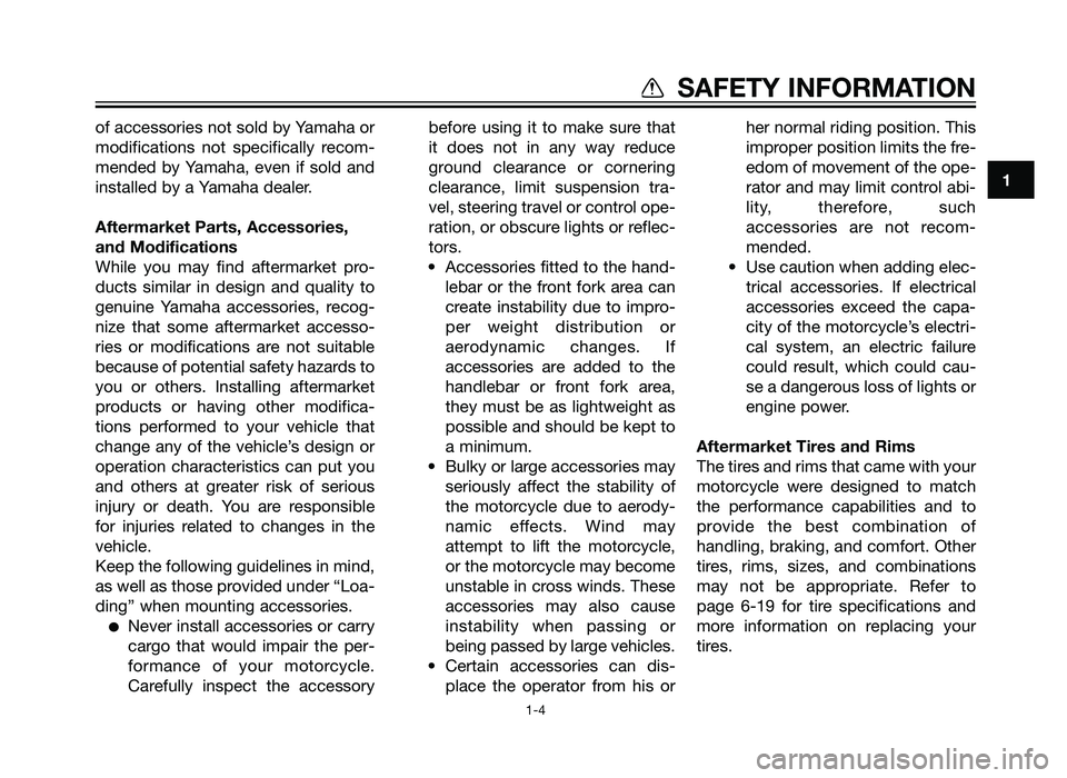 YAMAHA TZR50 2012 User Guide 1
SAFETY INFORMATION
1-4
of accessories not sold by Yamaha or
modifications not specifically recom-
mended by Yamaha, even if sold and
installed by a Yamaha dealer.
Aftermarket Parts, Accessories,
and YAMAHA TZR50 2012 User Guide 1
SAFETY INFORMATION
1-4
of accessories not sold by Yamaha or
modifications not specifically recom-
mended by Yamaha, even if sold and
installed by a Yamaha dealer.
Aftermarket Parts, Accessories,
and