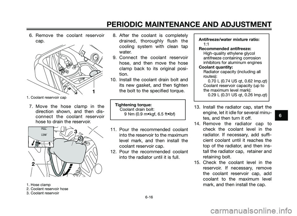 YAMAHA TZR50 2012 Workshop Manual 6. Remove the coolant reservoircap.
1. Coolant reservoir cap
7. Move the hose clamp in thedirection shown, and then dis-
connect the coolant reservoir
hose to drain the reservoir.
1. Hose clamp
2. Coo YAMAHA TZR50 2012 Workshop Manual 6. Remove the coolant reservoircap.
1. Coolant reservoir cap
7. Move the hose clamp in thedirection shown, and then dis-
connect the coolant reservoir
hose to drain the reservoir.
1. Hose clamp
2. Coo