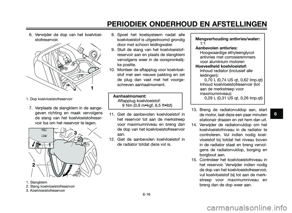 YAMAHA TZR50 2012 Instructieboekje (in Dutch) 6. Verwijder de dop van het koelvloei-stofreservoir.
1. Dop koelvloeistofreservoir
7. Verplaats de slangklem in de aange-geven richting en maak vervolgens
de slang van het koelvloeistofreser-
voir lo YAMAHA TZR50 2012 Instructieboekje (in Dutch) 6. Verwijder de dop van het koelvloei-stofreservoir.
1. Dop koelvloeistofreservoir
7. Verplaats de slangklem in de aange-geven richting en maak vervolgens
de slang van het koelvloeistofreser-
voir lo