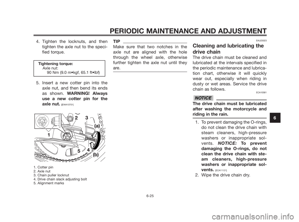 YAMAHA TZR50 2010 Repair Manual 4. Tighten the locknuts, and then
tighten the axle nut to the speci-
fied torque.
5. Insert a new cotter pin into the
axle nut, and then bend its ends
as shown. WARNING! Always
use a new cotter pin fo YAMAHA TZR50 2010 Repair Manual 4. Tighten the locknuts, and then
tighten the axle nut to the speci-
fied torque.
5. Insert a new cotter pin into the
axle nut, and then bend its ends
as shown. WARNING! Always
use a new cotter pin fo