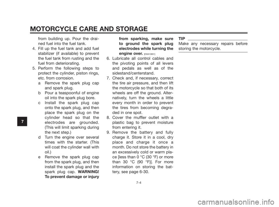 YAMAHA TZR50 2010 Manual PDF from building up. Pour the drai-
ned fuel into the fuel tank.
4. Fill up the fuel tank and add fuel
stabilizer (if available) to prevent
the fuel tank from rusting and the
fuel from deteriorating.
5. YAMAHA TZR50 2010 Manual PDF from building up. Pour the drai-
ned fuel into the fuel tank.
4. Fill up the fuel tank and add fuel
stabilizer (if available) to prevent
the fuel tank from rusting and the
fuel from deteriorating.
5.