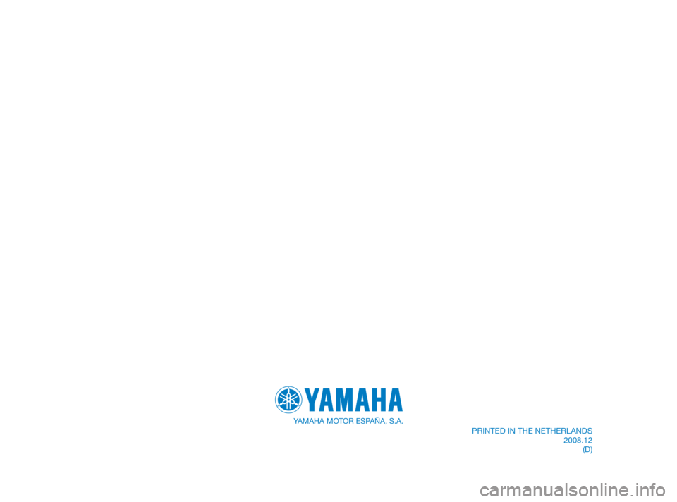 YAMAHA TZR50 2010  Instructieboekje (in Dutch) YAMAHA MOTOR ESPAÑA, S.A.
PRINTED IN THE NETHERLANDS
2008.12
(D)
5WX-F819D-D3:5WX-F819D-D3  24/11/08  14:53  Página 88 