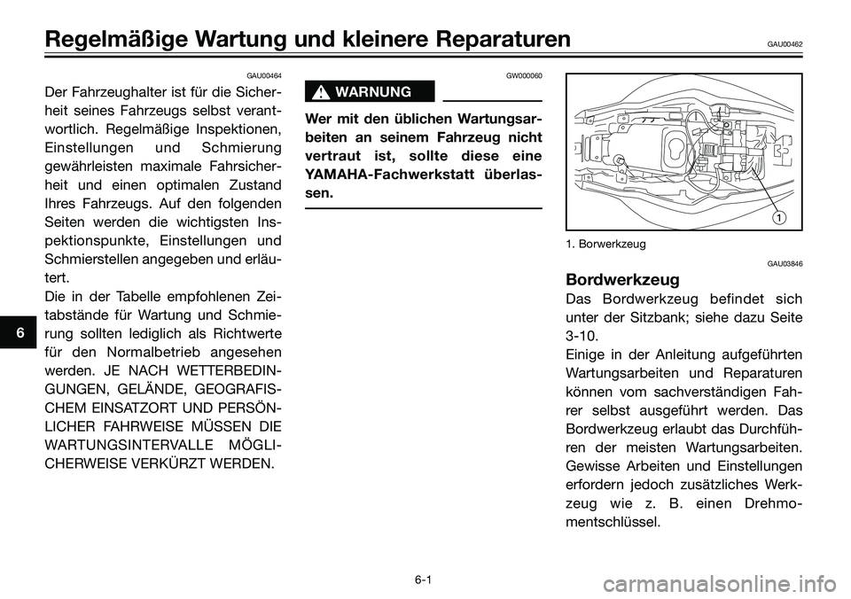 YAMAHA TZR50 2008 Betriebsanleitungen (in German) GAU00464
Der Fahrzeughalter ist für die Sicher-
heit seines Fahrzeugs selbst verant-
wortlich. Regelmäßige Inspektionen,
Einstellungen und Schmierung
gewährleisten maximale Fahrsicher-
heit und ei YAMAHA TZR50 2008 Betriebsanleitungen (in German) GAU00464
Der Fahrzeughalter ist für die Sicher-
heit seines Fahrzeugs selbst verant-
wortlich. Regelmäßige Inspektionen,
Einstellungen und Schmierung
gewährleisten maximale Fahrsicher-
heit und ei