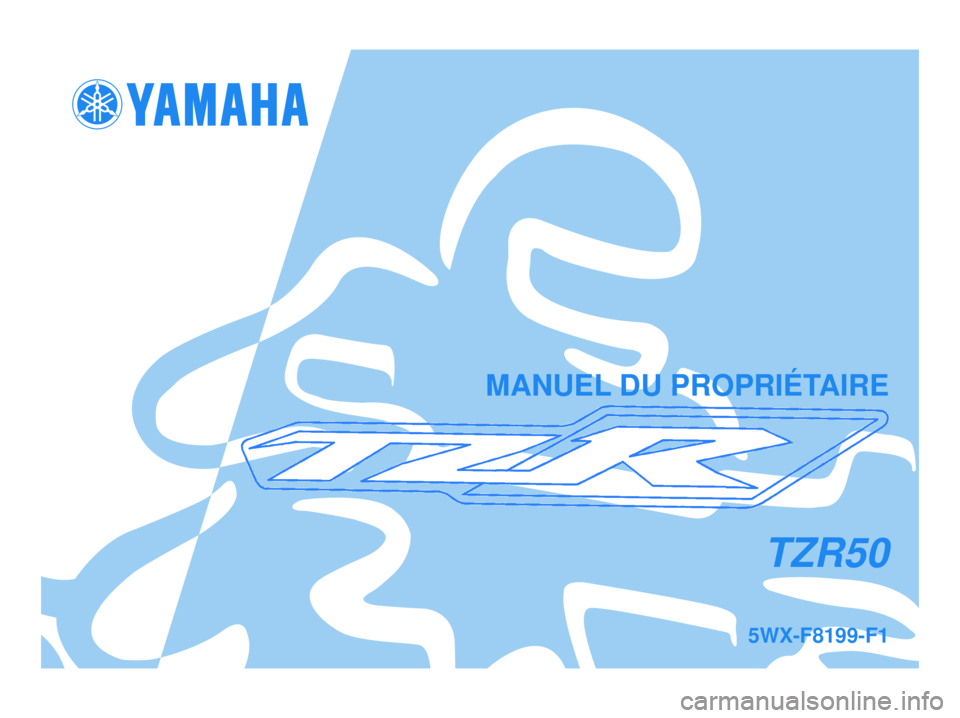 YAMAHA TZR50 2008  Notices Demploi (in French) 5WX-F8199-F1
TZR50
MANUEL DU PROPRIÉTAIRE
5WX-F8199-F2.qxd(p. 27)  23/11/2005 18:28  Página 1 