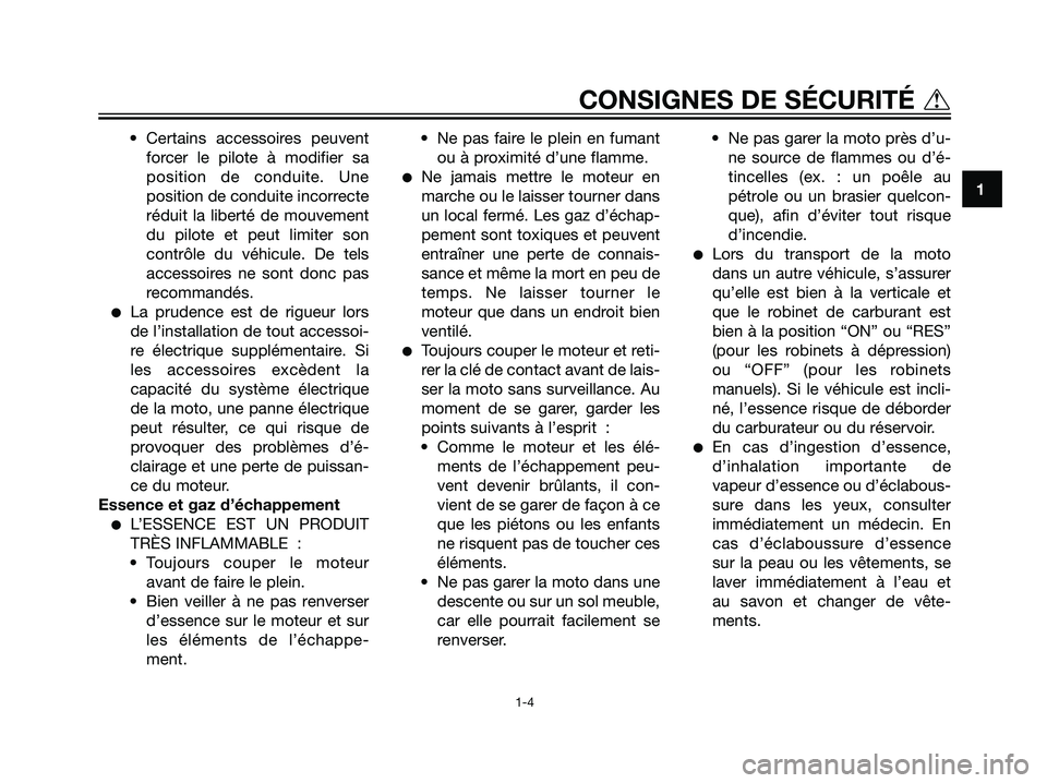 YAMAHA TZR50 2007 Notices Demploi (in French) • Certains accessoires peuventforcer le pilote à modifier sa
position de conduite. Une
position de conduite incorrecte
réduit la liberté de mouvement
du pilote et peut limiter son
contrôle du v YAMAHA TZR50 2007 Notices Demploi (in French) • Certains accessoires peuventforcer le pilote à modifier sa
position de conduite. Une
position de conduite incorrecte
réduit la liberté de mouvement
du pilote et peut limiter son
contrôle du v