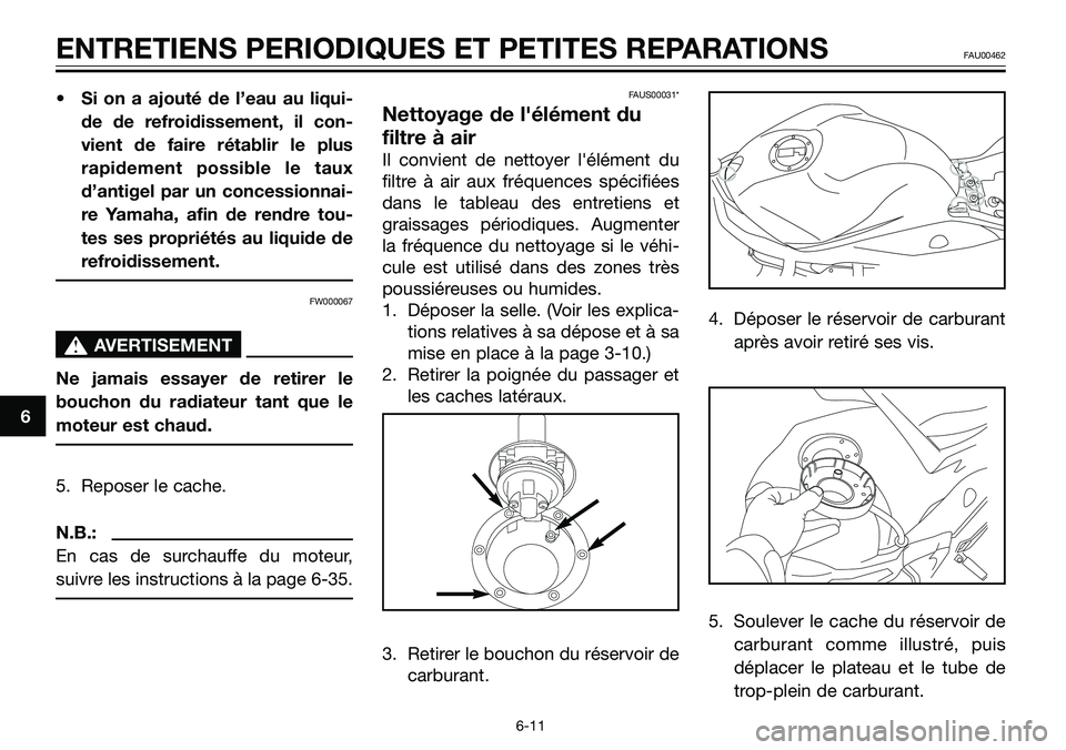 YAMAHA TZR50 2006 Notices Demploi (in French) • Si on a ajouté de l’eau au liqui-
de de refroidissement, il con-
vient de faire rétablir le plus
rapidement possible le taux
d’antigel par un concessionnai-
re Yamaha, afin de rendre tou-
te YAMAHA TZR50 2006 Notices Demploi (in French) • Si on a ajouté de l’eau au liqui-
de de refroidissement, il con-
vient de faire rétablir le plus
rapidement possible le taux
d’antigel par un concessionnai-
re Yamaha, afin de rendre tou-
te