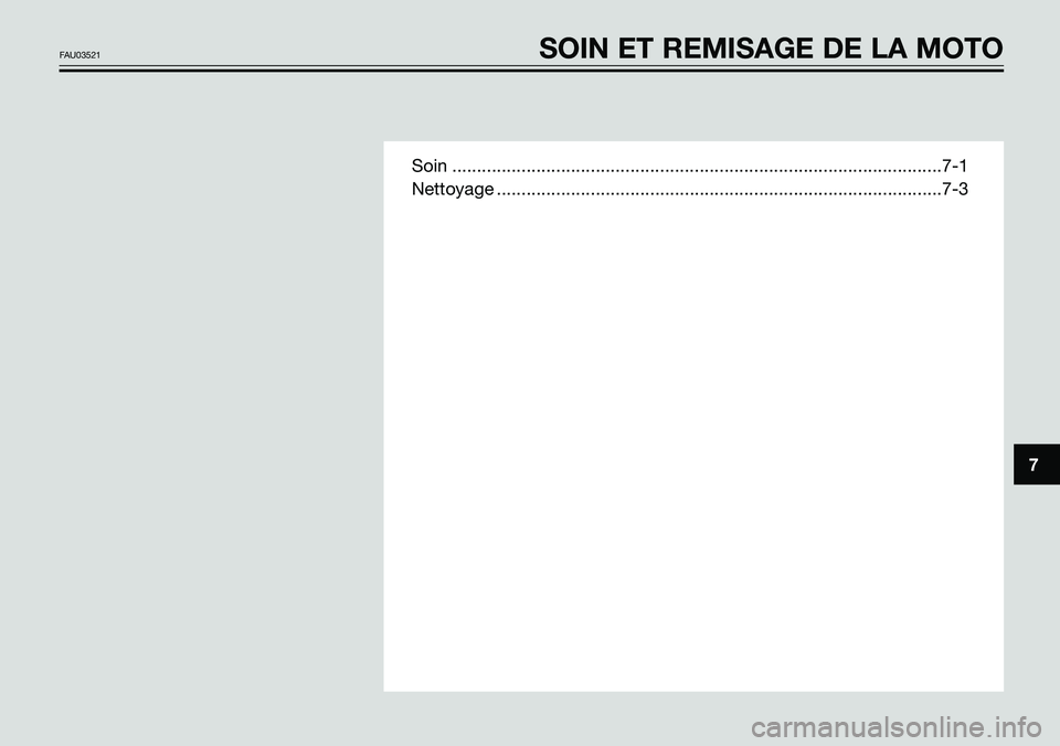 YAMAHA TZR50 2005  Notices Demploi (in French) Soin ...................................................................................................7-1
Nettoyage ..................................................................................