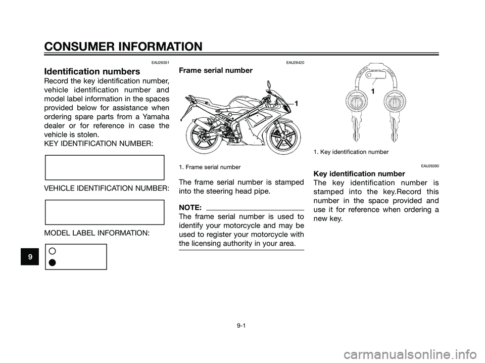 YAMAHA TZR50 2004 Repair Manual EAU26351
Identification numbers
Record the key identification number,
vehicle identification number and
model label information in the spaces
provided below for assistance when
ordering spare parts fr YAMAHA TZR50 2004 Repair Manual EAU26351
Identification numbers
Record the key identification number,
vehicle identification number and
model label information in the spaces
provided below for assistance when
ordering spare parts fr