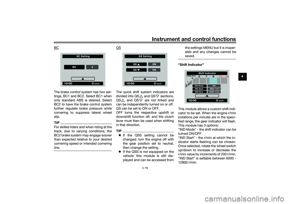 YAMAHA TRACER 900 2021 Service Manual Instrument and control functions
4-19
4
BC
The brake control system has two set-
tings, BC1 and BC2. Select BC1 when
only standard ABS is desired. Select
BC2 to have the brake control system
further r YAMAHA TRACER 900 2021 Service Manual Instrument and control functions
4-19
4
BC
The brake control system has two set-
tings, BC1 and BC2. Select BC1 when
only standard ABS is desired. Select
BC2 to have the brake control system
further r