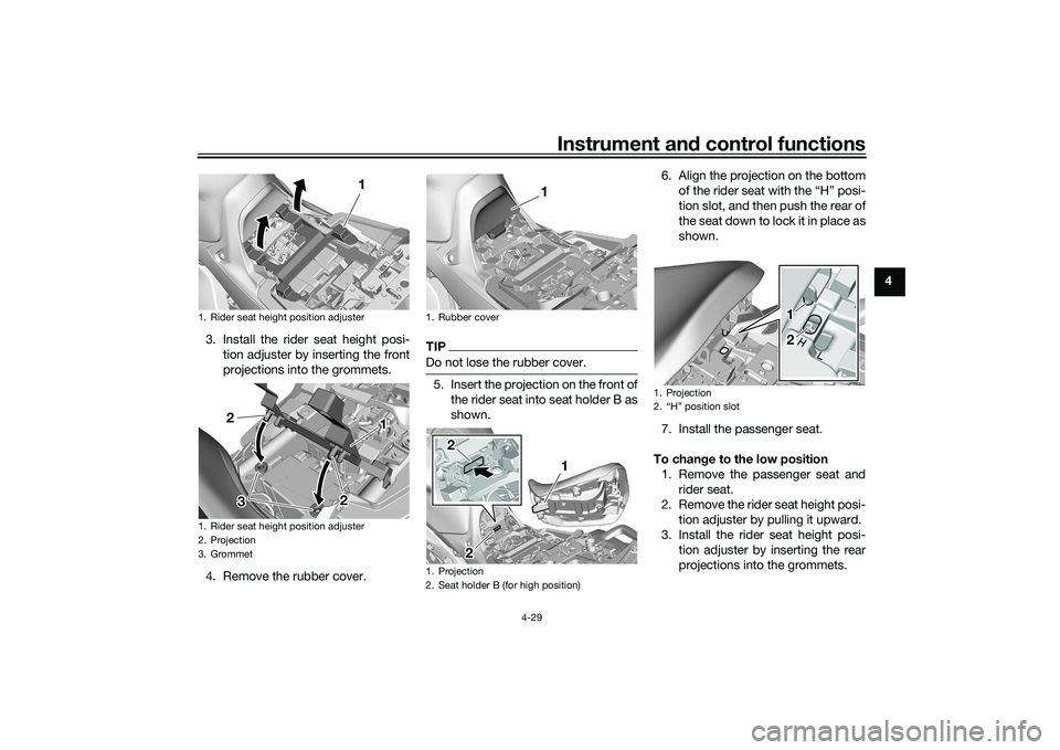 YAMAHA TRACER 900 2021 Workshop Manual Instrument and control functions
4-29
4
3. Install the rider seat height posi- tion adjuster by inserting the front
projections into the grommets.
4. Remove the rubber cover.
TIPDo not lose the rubber YAMAHA TRACER 900 2021 Workshop Manual Instrument and control functions
4-29
4
3. Install the rider seat height posi- tion adjuster by inserting the front
projections into the grommets.
4. Remove the rubber cover.
TIPDo not lose the rubber