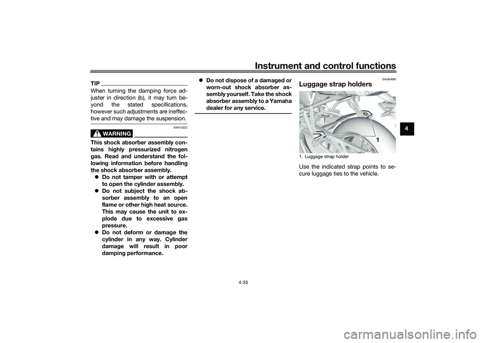 YAMAHA TRACER 900 2021 Workshop Manual Instrument and control functions
4-35
4
TIPWhen turning the damping force ad-
juster in direction (b), it may turn be-
yond the stated specifications,
however such adjustments are ineffec-
tive and ma YAMAHA TRACER 900 2021 Workshop Manual Instrument and control functions
4-35
4
TIPWhen turning the damping force ad-
juster in direction (b), it may turn be-
yond the stated specifications,
however such adjustments are ineffec-
tive and ma
