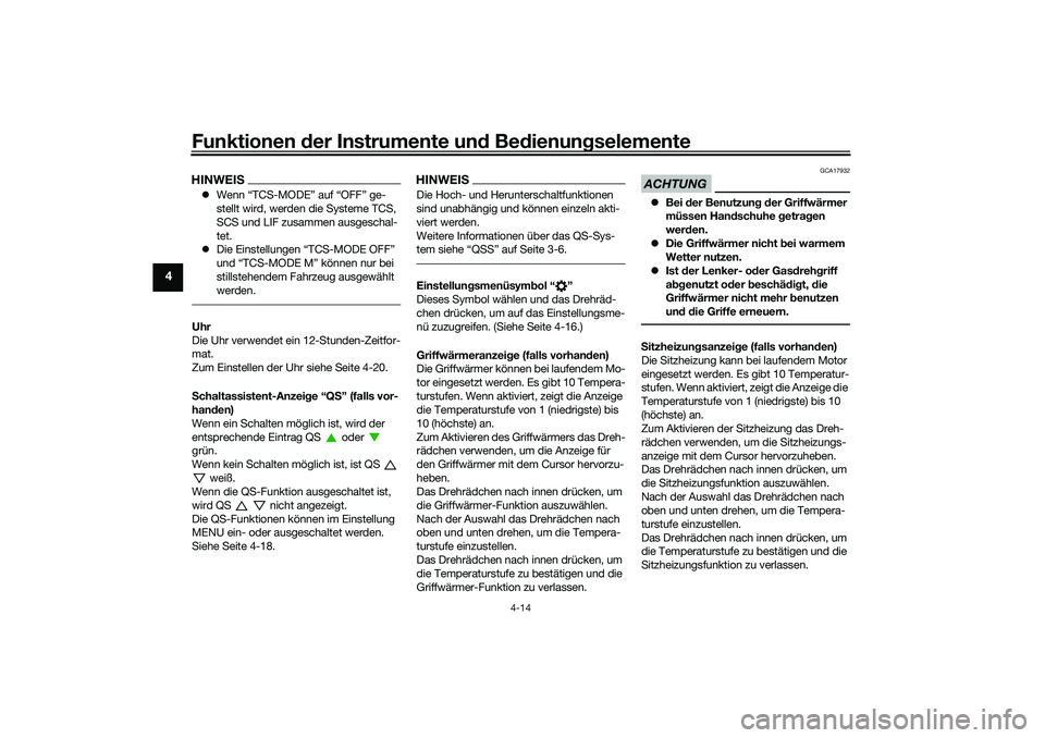 YAMAHA TRACER 900 2021 Betriebsanleitungen (in German) Funktionen der Instru mente un d Be dienun gselemente
4-14
4
HINWEIS Wenn “TCS-MODE” auf “OFF” ge-
stellt wird, werden die Systeme TCS,
SCS und LIF zusammen ausgeschal-
tet.
Die Einste YAMAHA TRACER 900 2021 Betriebsanleitungen (in German) Funktionen der Instru mente un d Be dienun gselemente
4-14
4
HINWEIS Wenn “TCS-MODE” auf “OFF” ge-
stellt wird, werden die Systeme TCS,
SCS und LIF zusammen ausgeschal-
tet.
Die Einste