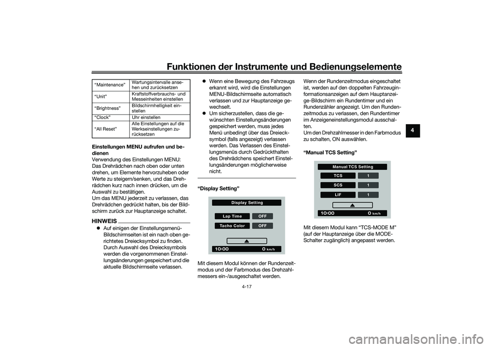 YAMAHA TRACER 900 2021 Betriebsanleitungen (in German) Funktionen der Instru mente un d Be dienun gselemente
4-17
4
Einstellun gen MENU aufrufen un d b e-
d ienen
Verwendung des Einstellungen MENU:
Das Drehrädchen nach oben oder unten
drehen, um Element YAMAHA TRACER 900 2021 Betriebsanleitungen (in German) Funktionen der Instru mente un d Be dienun gselemente
4-17
4
Einstellun gen MENU aufrufen un d b e-
d ienen
Verwendung des Einstellungen MENU:
Das Drehrädchen nach oben oder unten
drehen, um Element