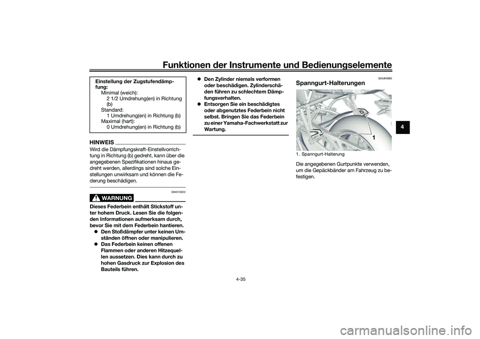 YAMAHA TRACER 900 2021 Betriebsanleitungen (in German) Funktionen der Instru mente un d Be dienun gselemente
4-35
4
HINWEISWird die Dämpfungskraft-Einstellvorrich-
tung in Richtung (b) gedreht, kann über die
angegebenen Spezifikationen hinaus ge-
dreht YAMAHA TRACER 900 2021 Betriebsanleitungen (in German) Funktionen der Instru mente un d Be dienun gselemente
4-35
4
HINWEISWird die Dämpfungskraft-Einstellvorrich-
tung in Richtung (b) gedreht, kann über die
angegebenen Spezifikationen hinaus ge-
dreht