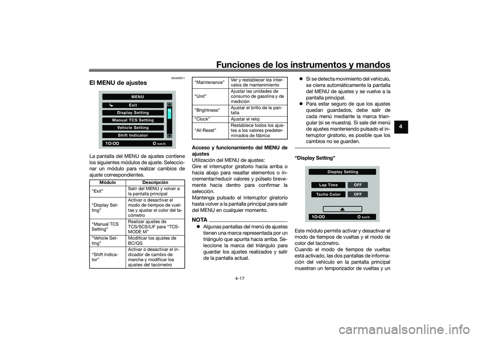 YAMAHA TRACER 900 2021 Manuale de Empleo (in Spanish) Funciones de los instrumentos y man dos
4-17
4
SAU92811
El MENU d e ajustesLa pantalla del MENU de ajustes contiene
los siguientes módulos de ajuste. Seleccio-
nar un módulo para realizar cambios de YAMAHA TRACER 900 2021 Manuale de Empleo (in Spanish) Funciones de los instrumentos y man dos
4-17
4
SAU92811
El MENU d e ajustesLa pantalla del MENU de ajustes contiene
los siguientes módulos de ajuste. Seleccio-
nar un módulo para realizar cambios de