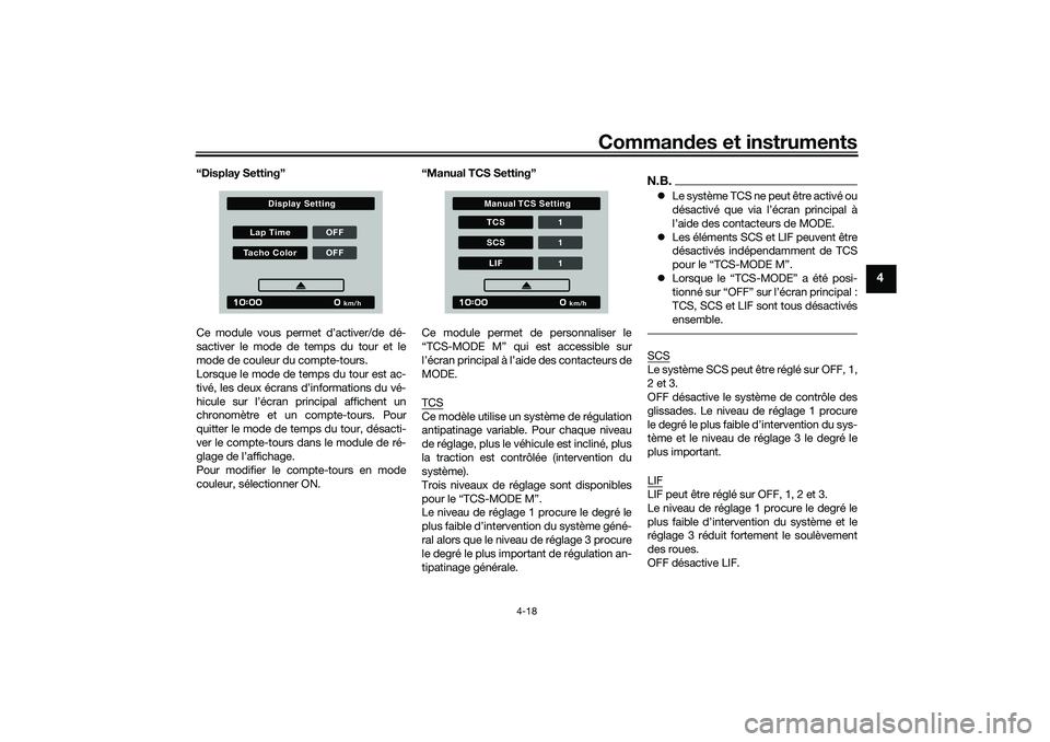 YAMAHA TRACER 900 2021  Notices Demploi (in French) Commandes et instruments
4-18
4
“Display Setting”
Ce module vous permet d’activer/de dé-
sactiver le mode de temps du tour et le
mode de couleur du compte-tours.
Lorsque le mode de temps du tou