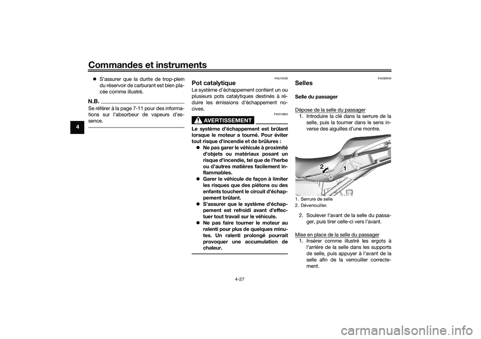 YAMAHA TRACER 900 2021  Notices Demploi (in French) Commandes et instruments
4-27
4
 S’assurer que la durite de trop-plein
du réservoir de carburant est bien pla-
cée comme illustré.N.B.Se référer à la page 7-11 pour des informa-

sence.
FAU