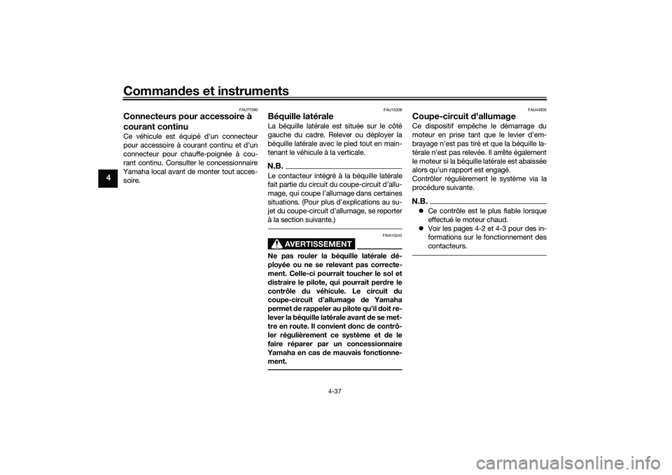 YAMAHA TRACER 900 2021  Notices Demploi (in French) Commandes et instruments
4-37
4
FAU77390
Connecteurs pour accessoire à 
courant continuCe véhicule est équipé d’un connecteur
pour accessoire à courant continu et d’un
connecteur pour chauffe