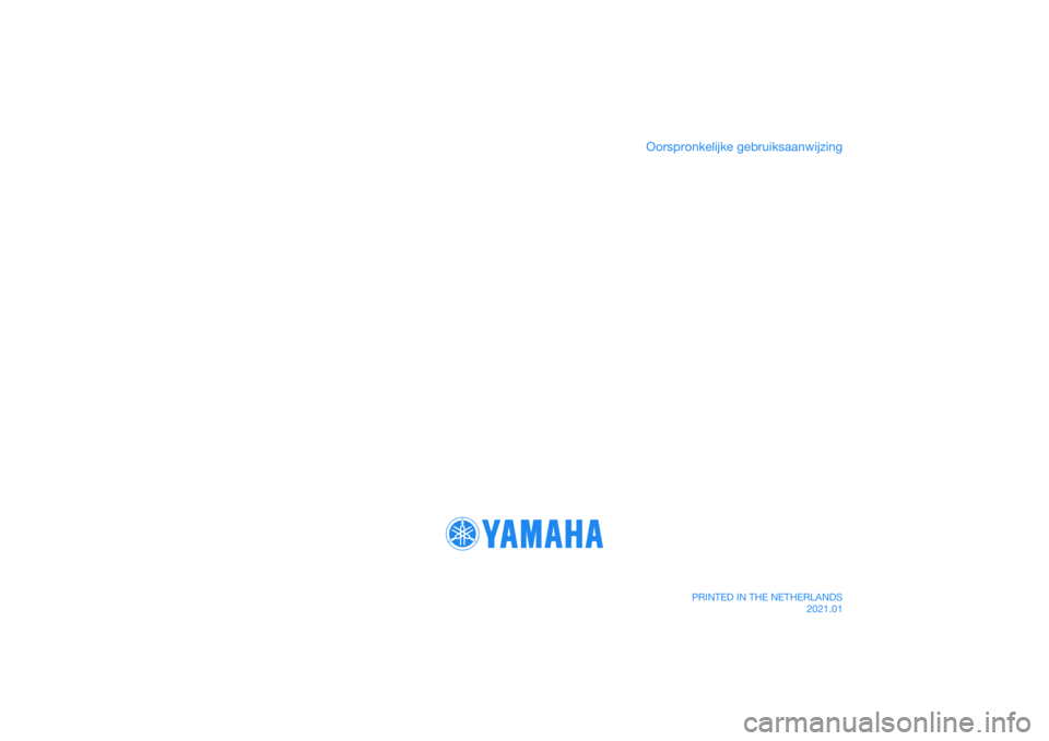 YAMAHA TRACER 900 2021 Instructieboekje (in Dutch) DIC183
Oorspronkelijke gebruiksaanwijzing
PRINTED IN THE NETHERLANDS2021.01 YAMAHA TRACER 900 2021 Instructieboekje (in Dutch) DIC183
Oorspronkelijke gebruiksaanwijzing
PRINTED IN THE NETHERLANDS2021.01
