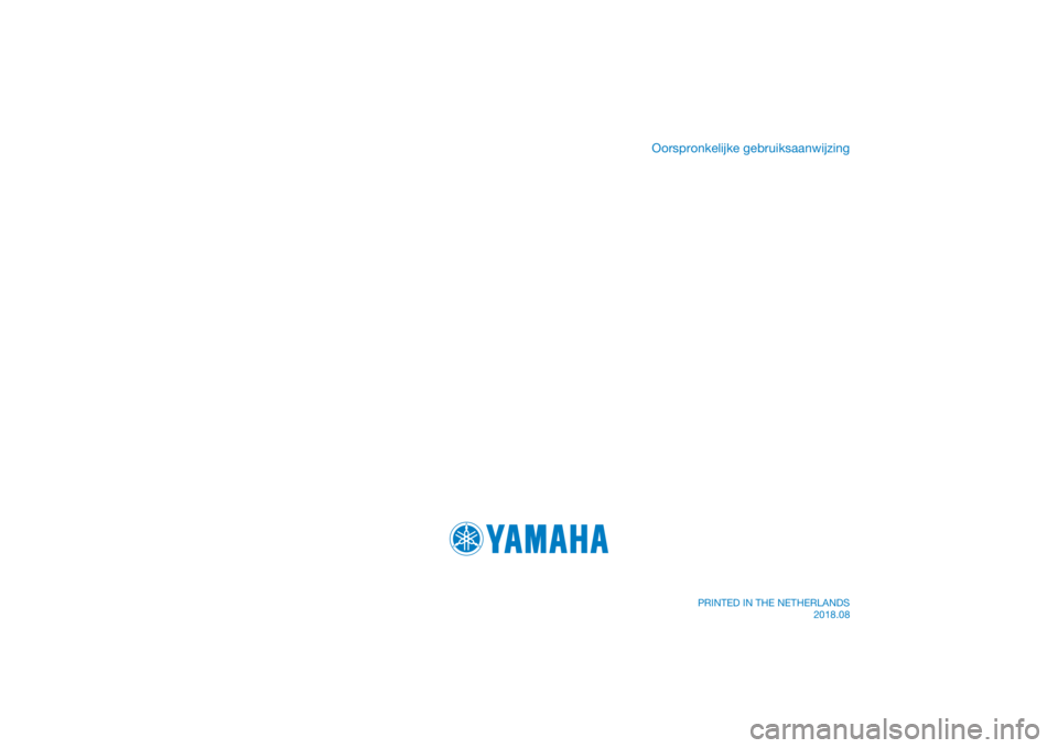 YAMAHA TRACER 900 2019  Instructieboekje (in Dutch) DIC183
Oorspronkelijke gebruiksaanwijzing
PRINTED IN THE NETHERLANDS2018.08 