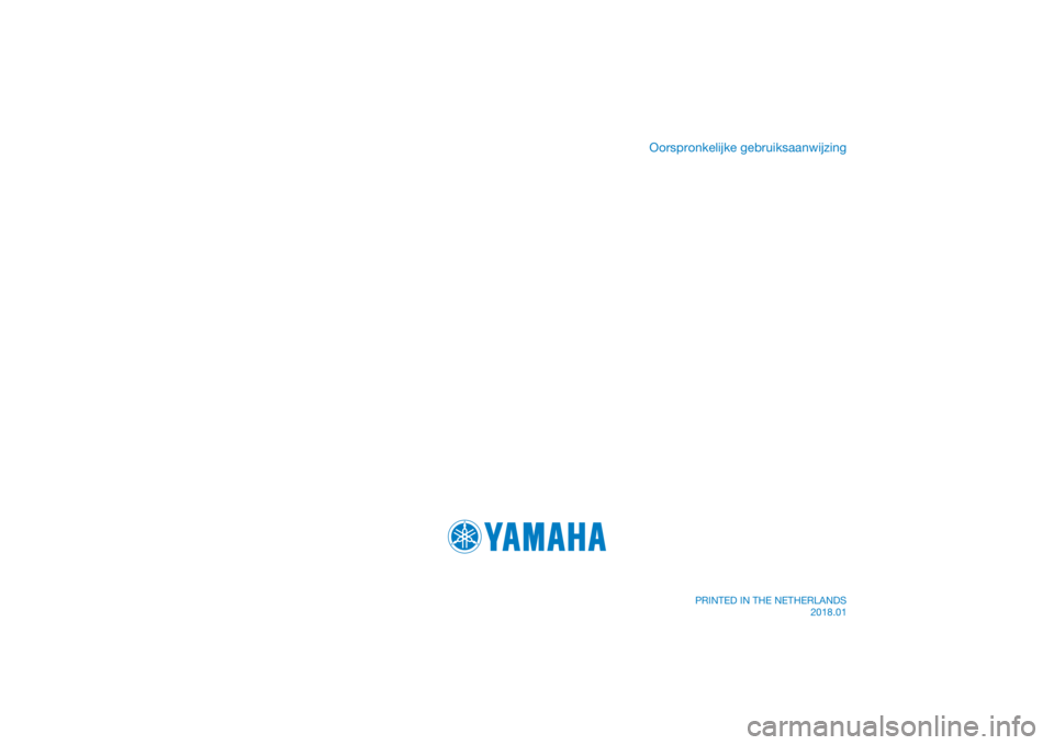 YAMAHA TRACER 900 2018  Instructieboekje (in Dutch) DIC183
Oorspronkelijke gebruiksaanwijzing
PRINTED IN THE NETHERLANDS2018.01 
