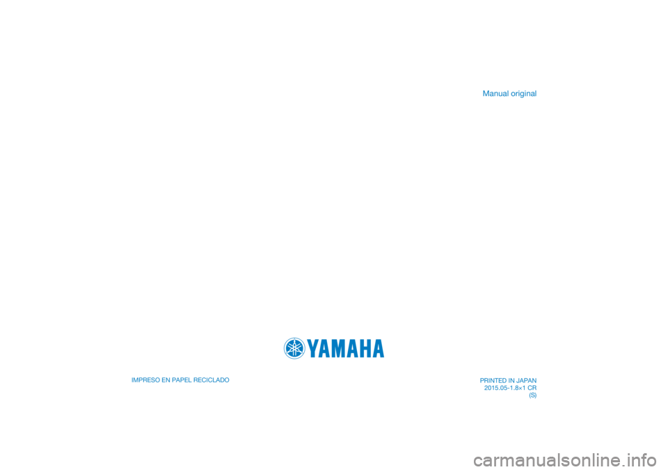 YAMAHA TRACER 900 2015 Manuale de Empleo (in Spanish) DIC183
IMPRESO EN PAPEL RECICLADO
Manual original
PRINTED IN JAPAN2015.05-1.8×1 CR (S) YAMAHA TRACER 900 2015 Manuale de Empleo (in Spanish) DIC183
IMPRESO EN PAPEL RECICLADO
Manual original
PRINTED IN JAPAN2015.05-1.8×1 CR (S)