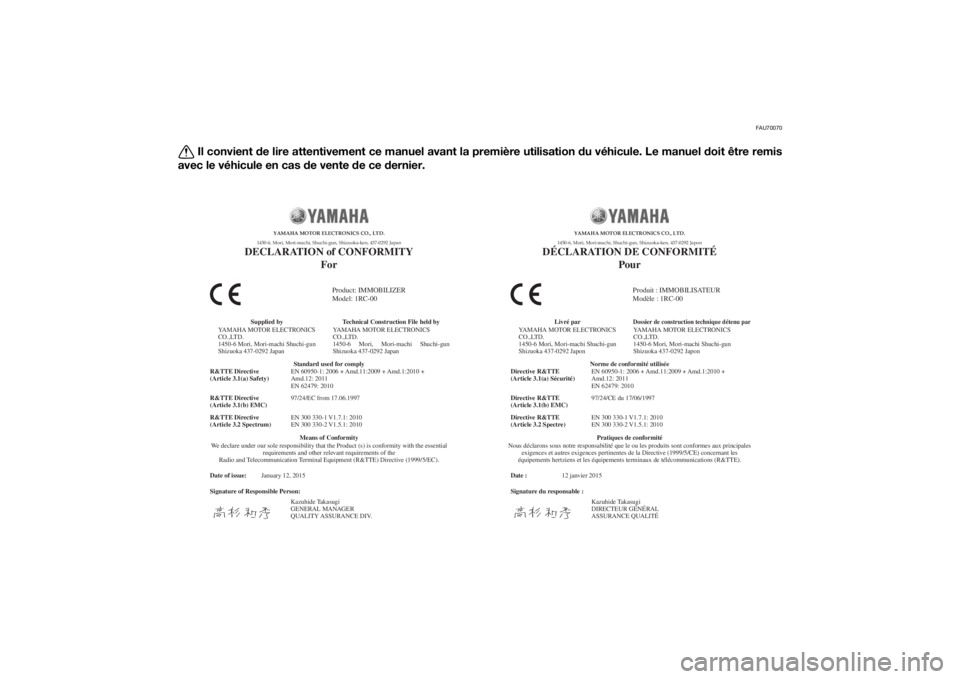 YAMAHA TRACER 900 2015  Notices Demploi (in French) FAU70070
Il convient de lire attentivement ce manuel avant la première utilisation du véhicule. Le manuel doit être remis
avec le véhicule en cas de vente de ce dernier.
Date of issue:
Signature o