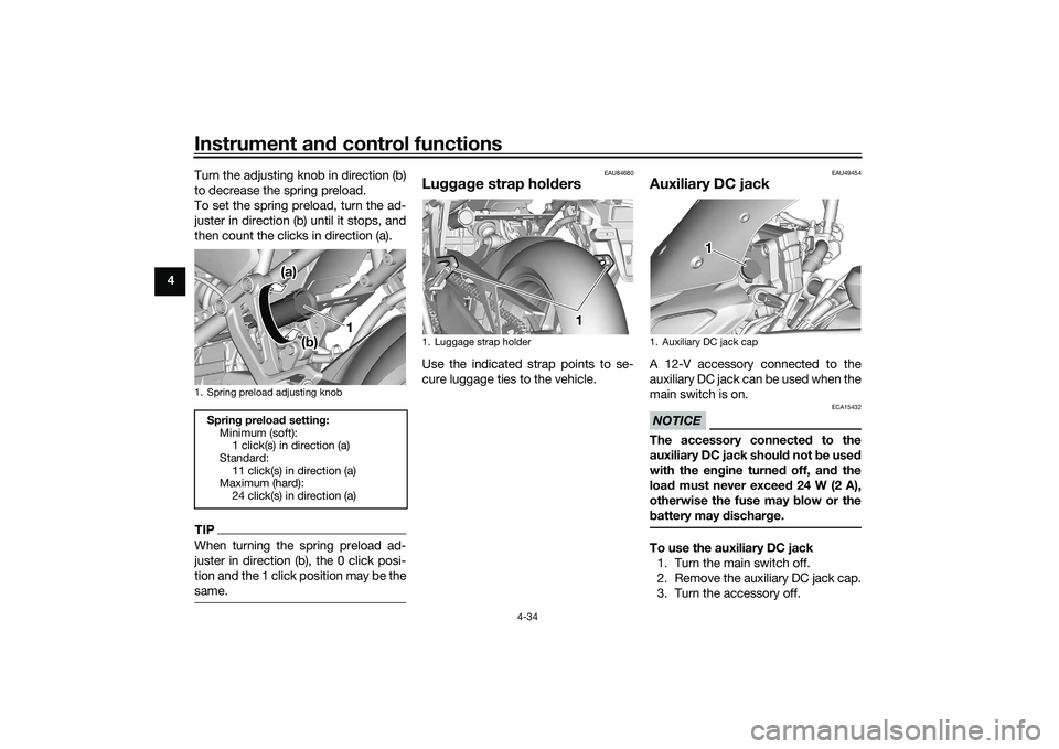 YAMAHA TRACER 900 GT 2021 Workshop Manual Instrument and control functions
4-34
4 Turn the adjusting knob in direction (b)
to decrease the spring preload.
To set the spring preload, turn the ad-
juster in direction (b) until it stops, and
the