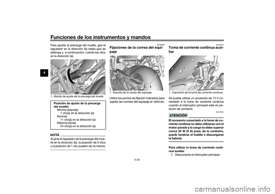 YAMAHA TRACER 900 GT 2021  Manuale de Empleo (in Spanish) Funciones de los instrumentos y man dos
4-34
4
Para ajustar la precarga del muelle, gire el
regulador en la dirección (b) hasta que se
detenga y, a continuación, cuente los clics
en la dirección (a
