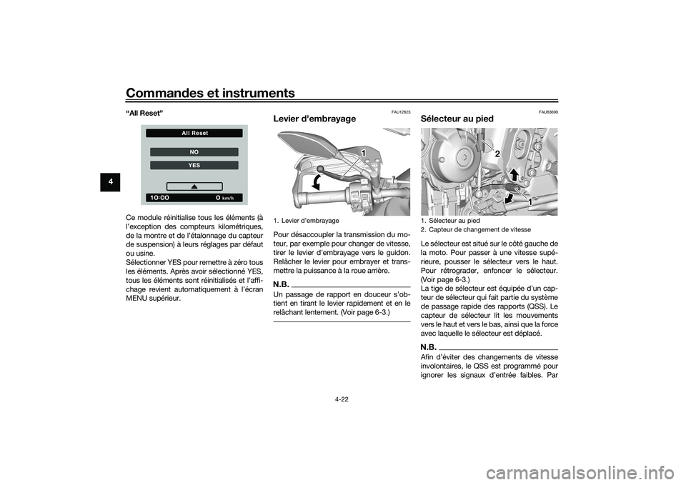 YAMAHA TRACER 900 GT 2021  Notices Demploi (in French) Commandes et instruments
4-22
4
“All Reset”
Ce module réinitialise tous les éléments (à
l’exception des compteurs kilométriques,
de la montre et de l’étalonnage du capteur
de suspension)