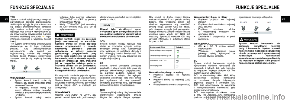 YAMAHA TRACER 900 GT 2021  Instrukcja obsługi (in Polish) 2021TCS System  kontroli  trakcji  pomaga  utrzymać przyczepność  podczas  przyspieszania. Jeśli czujniki wykryją, że tylne koło zaczyna się  ślizgać  (niekontrolowane  obracanie się),  sys