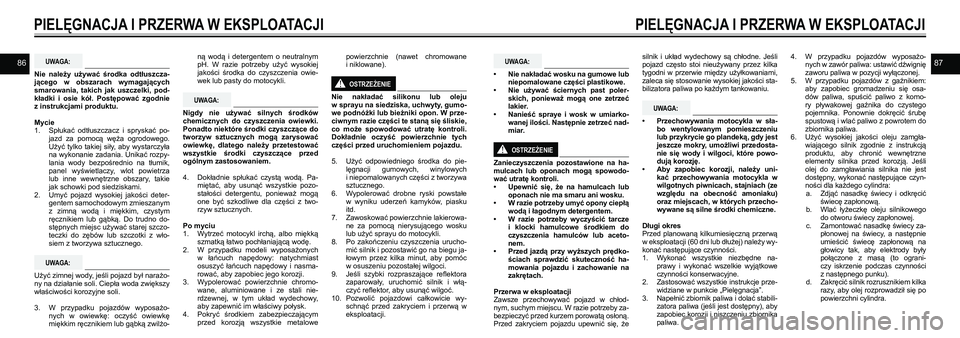 YAMAHA TRACER 900 GT 2021 Instrukcja obsługi (in Polish) 8687UWAGA:
Nie należy używać środka odtłuszcza-jącego w obszarach wymagających smarowania, takich jak uszczelki, pod-kładki i osie kół. Postępować zgodnie z instrukcjami p YAMAHA TRACER 900 GT 2021 Instrukcja obsługi (in Polish) 8687UWAGA:
Nie należy używać środka odtłuszcza-jącego w obszarach wymagających smarowania, takich jak uszczelki, pod-kładki i osie kół. Postępować zgodnie z instrukcjami p
