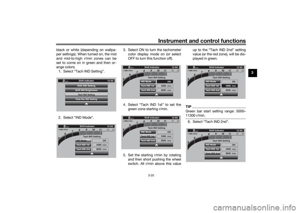 YAMAHA TRACER 900 GT 2019 Owners Guide Instrument and control functions
3-20
3
black or white (depending on wallpa-
per settings). When turned on, the mid
and mid-to-high r/min zones can be
set to come on in green and then or-
ange colors. YAMAHA TRACER 900 GT 2019 Owners Guide Instrument and control functions
3-20
3
black or white (depending on wallpa-
per settings). When turned on, the mid
and mid-to-high r/min zones can be
set to come on in green and then or-
ange colors.