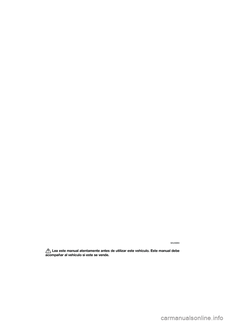 YAMAHA TRICITY 2017 Manuale de Empleo (in Spanish) SAU46093
Lea este manual atentamente antes de utilizar este vehículo. Este manual debe
acompañar al vehículo si este se vende.
UBR7S0S0.book Page 1 Tuesday, October 25, 2016 3:09 PM YAMAHA TRICITY 2017 Manuale de Empleo (in Spanish) SAU46093
Lea este manual atentamente antes de utilizar este vehículo. Este manual debe
acompañar al vehículo si este se vende.
UBR7S0S0.book Page 1 Tuesday, October 25, 2016 3:09 PM