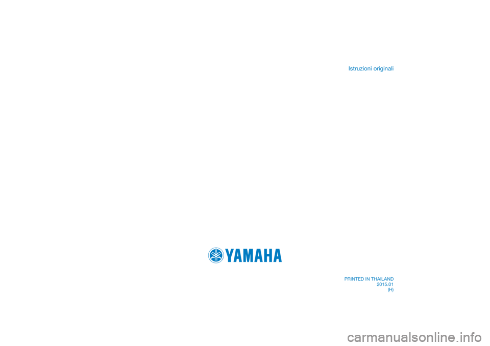 YAMAHA TRICITY 2015  Manuale duso (in Italian) PRINTED IN THAILAND2015.01(H)
DIC183
Istruzioni originali 