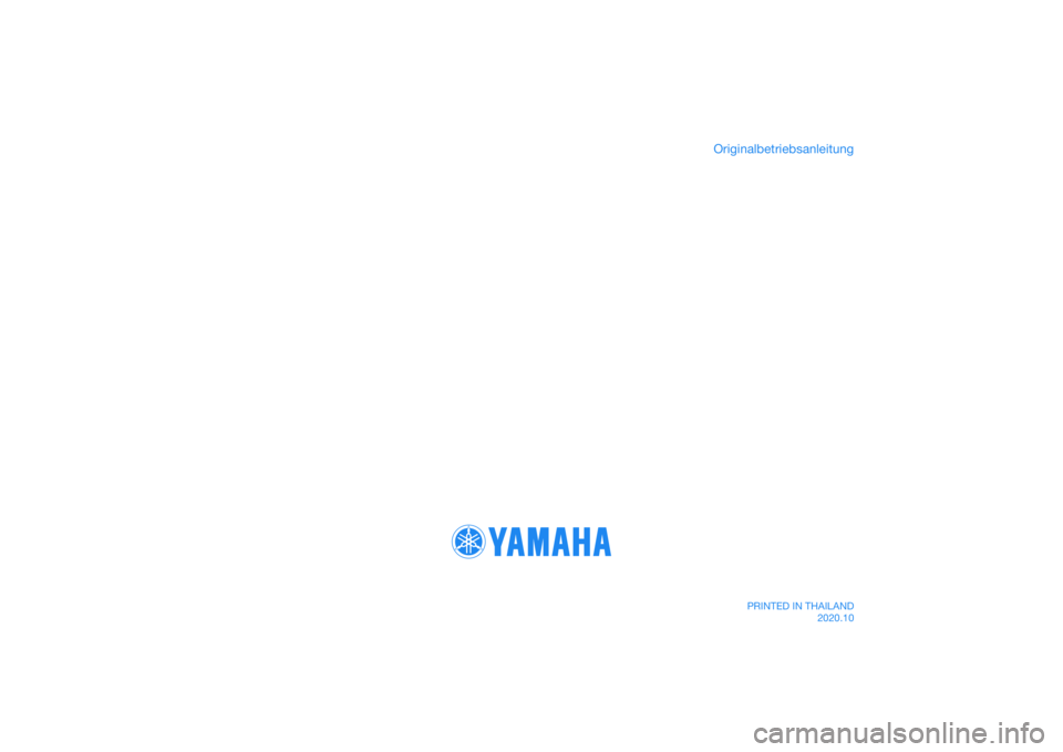 YAMAHA TRICITY 300 2021 Betriebsanleitungen (in German) DIC183
Originalbetriebsanleitung
PRINTED IN THAILAND2020.10 YAMAHA TRICITY 300 2021 Betriebsanleitungen (in German) DIC183
Originalbetriebsanleitung
PRINTED IN THAILAND2020.10