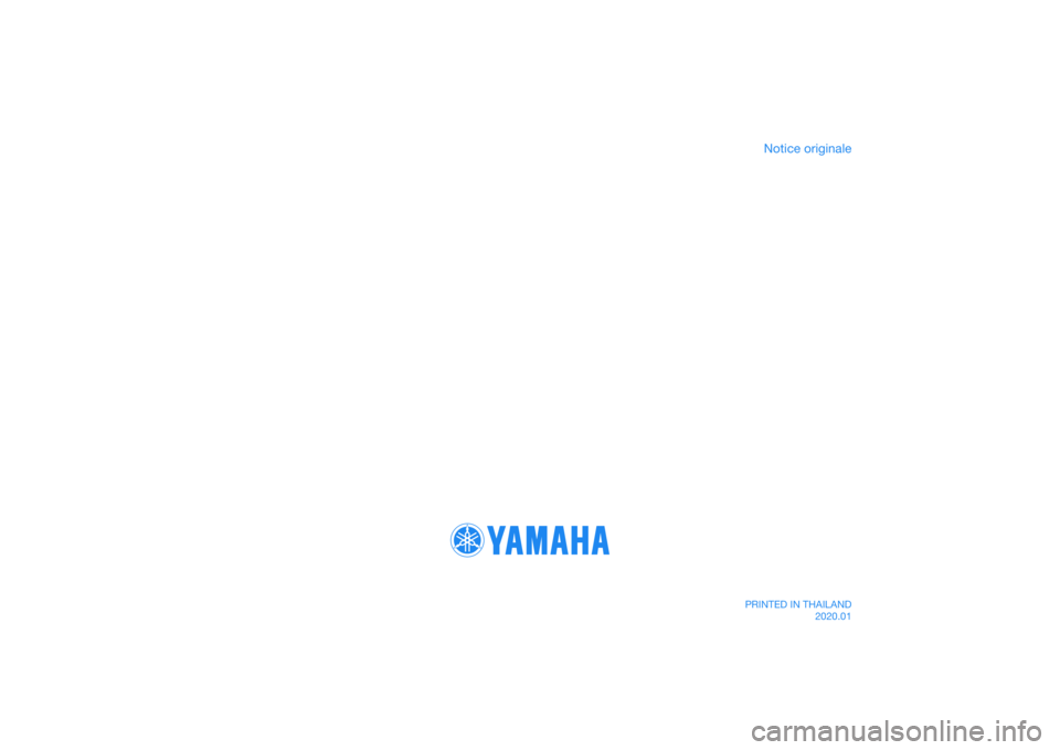 YAMAHA TRICITY 300 2020 Notices Demploi (in French) DIC183
Notice originale
PRINTED IN THAILAND2020.01 YAMAHA TRICITY 300 2020 Notices Demploi (in French) DIC183
Notice originale
PRINTED IN THAILAND2020.01