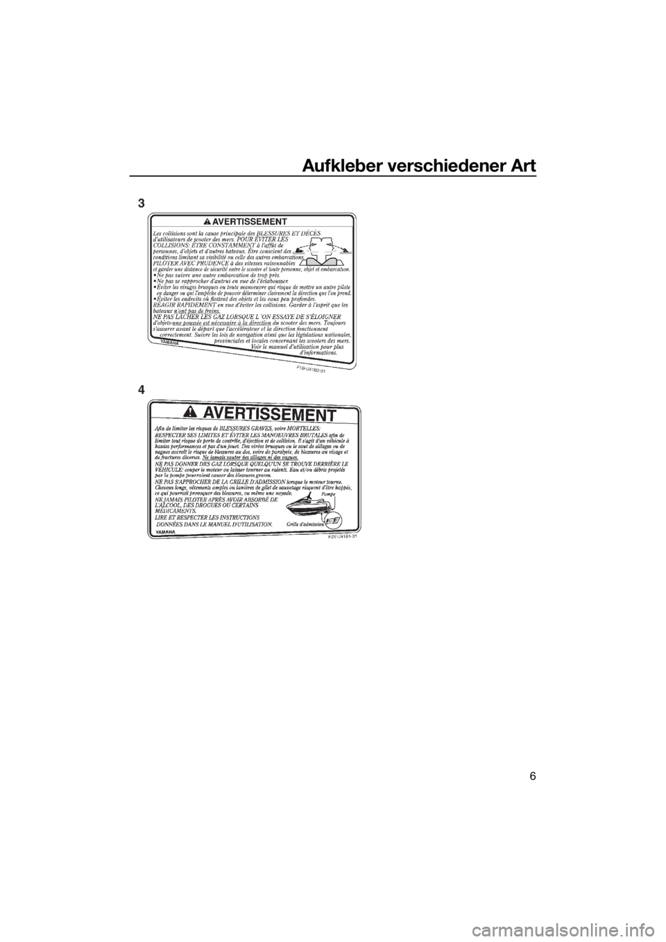 YAMAHA V1 2015 Betriebsanleitungen (in German) Aufkleber verschiedener Art
6
3
4
UF2P72G0.book Page 6 Tuesday, August 19, 2014 10:59 AM YAMAHA V1 2015 Betriebsanleitungen (in German) Aufkleber verschiedener Art
6
3
4
UF2P72G0.book Page 6 Tuesday, August 19, 2014 10:59 AM