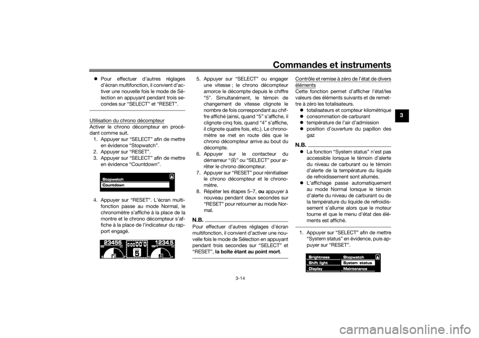 YAMAHA VMAX 2016 Notices Demploi (in French) Commandes et instruments
3-14
3
Pour effectuer d’autres réglages
d’écran multifonction, il convient d’ac-
tiver une nouvelle fois le mode de Sé-
lection en appuyant pendant trois se-
cond YAMAHA VMAX 2016 Notices Demploi (in French) Commandes et instruments
3-14
3
Pour effectuer d’autres réglages
d’écran multifonction, il convient d’ac-
tiver une nouvelle fois le mode de Sé-
lection en appuyant pendant trois se-
cond