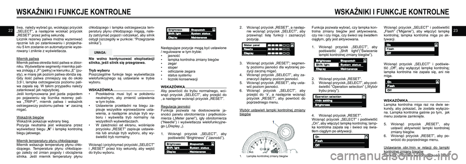 YAMAHA VMAX 2016 Instrukcja obsługi (in Polish) 2223liwa, należy wybrać go, wciskając przycisk
„SELECT”, a następnie wciskać przycisk
„RESET” przez jedną sekundę.
Licznik rezerwy paliwa można wyzerować
ręcznie lub po YAMAHA VMAX 2016 Instrukcja obsługi (in Polish) 2223liwa, należy wybrać go, wciskając przycisk
„SELECT”, a następnie wciskać przycisk
„RESET” przez jedną sekundę.
Licznik rezerwy paliwa można wyzerować
ręcznie lub po