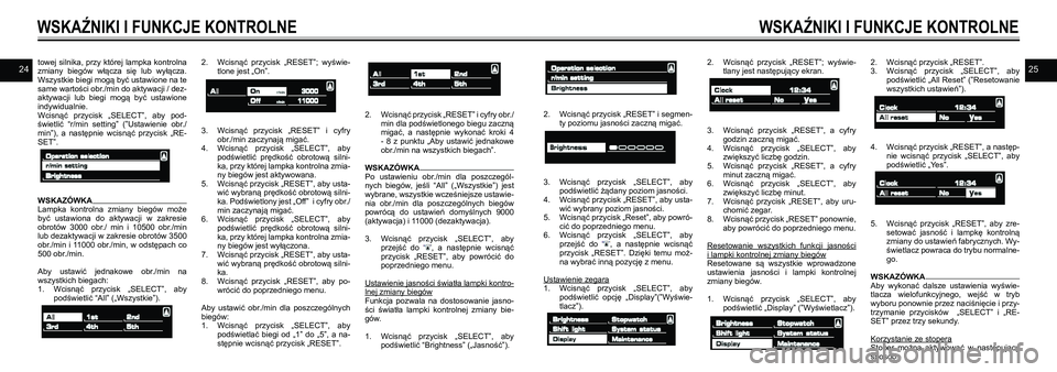 YAMAHA VMAX 2016  Instrukcja obsługi (in Polish) 2425towej silnika, przy której lampka kontrolna 
zmiany  biegów  włącza  się  lub  wyłącza. 
Wszystkie biegi mogą być ustawione na te 
same wartości obr./min do aktywacji / dez-
aktywacji  l