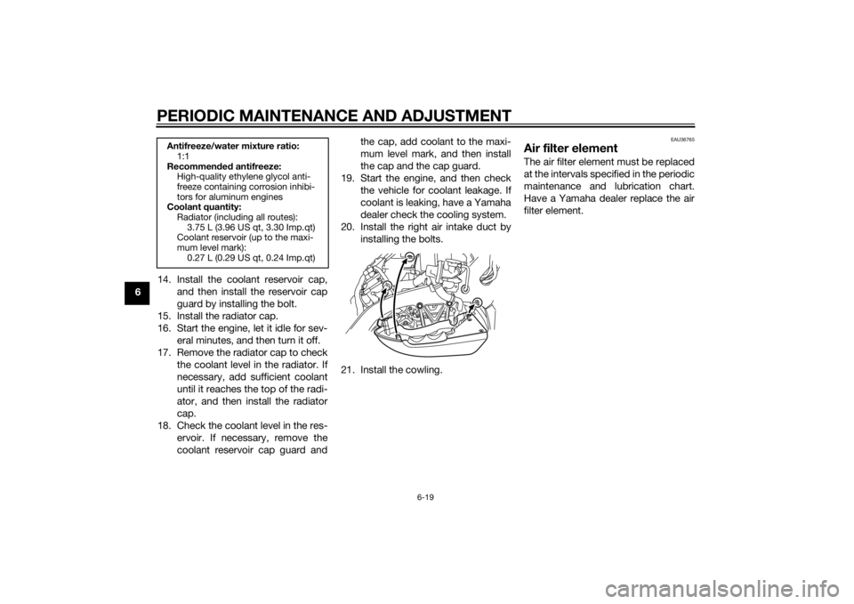 YAMAHA VMAX 2015 Manual PDF PERIODIC MAINTENANCE AND ADJUSTMENT
6-19
614. Install the coolant reservoir cap,
and then install the reservoir cap
guard by installing the bolt.
15. Install the radiator cap.
16. Start the engine, le YAMAHA VMAX 2015 Manual PDF PERIODIC MAINTENANCE AND ADJUSTMENT
6-19
614. Install the coolant reservoir cap,
and then install the reservoir cap
guard by installing the bolt.
15. Install the radiator cap.
16. Start the engine, le