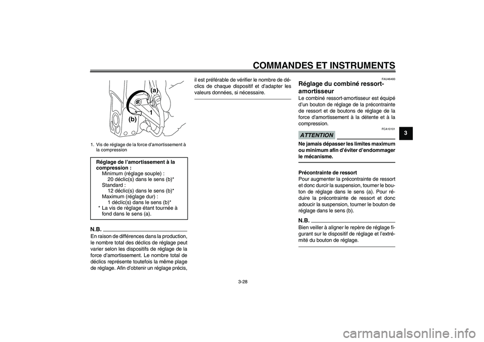 YAMAHA VMAX 2011 Notices Demploi (in French) COMMANDES ET INSTRUMENTS
3-28
3
N.B.En raison de différences dans la production,
le nombre total des déclics de réglage peut
varier selon les dispositifs de réglage de la
force d’amortissement. YAMAHA VMAX 2011 Notices Demploi (in French) COMMANDES ET INSTRUMENTS
3-28
3
N.B.En raison de différences dans la production,
le nombre total des déclics de réglage peut
varier selon les dispositifs de réglage de la
force d’amortissement.