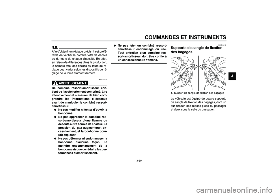YAMAHA VMAX 2011 Notices Demploi (in French) COMMANDES ET INSTRUMENTS
3-30
3
N.B.Afin d’obtenir un réglage précis, il est préfé-
rable de vérifier le nombre total de déclics
ou de tours de chaque dispositif. En effet,
en raison de diffé YAMAHA VMAX 2011 Notices Demploi (in French) COMMANDES ET INSTRUMENTS
3-30
3
N.B.Afin d’obtenir un réglage précis, il est préfé-
rable de vérifier le nombre total de déclics
ou de tours de chaque dispositif. En effet,
en raison de diffé