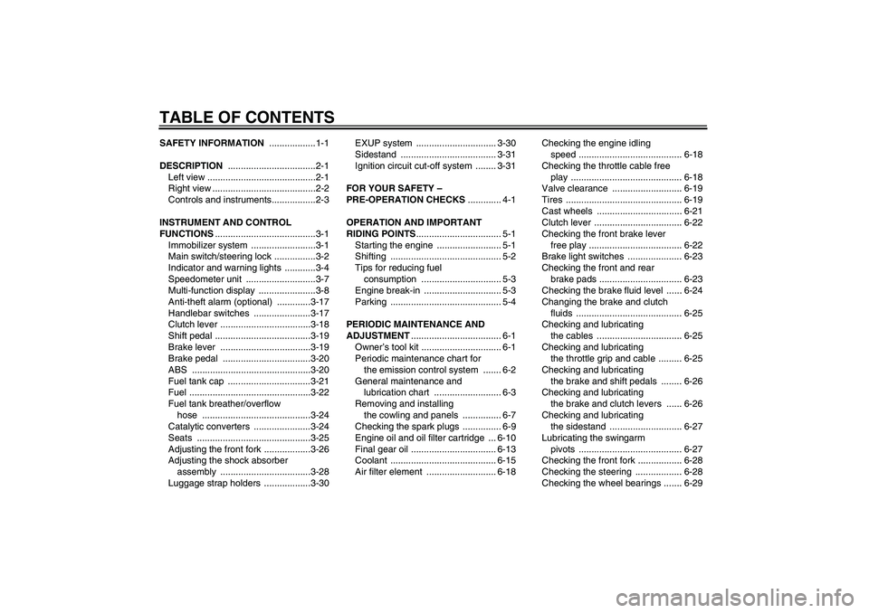 YAMAHA VMAX 2010  Owners Manual TABLE OF CONTENTSSAFETY INFORMATION ..................1-1
DESCRIPTION ..................................2-1
Left view ..........................................2-1
Right view .........................