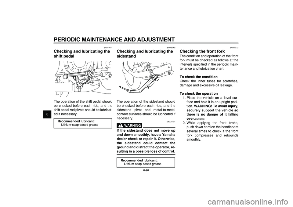 YAMAHA VMAX 2009 Manual PDF
PERIODIC MAINTENANCE AND ADJUSTMENT
6-26
1
2
3
4
5
6
7
8
9
EAU43071
Checking and lubricating the
shift pedal
The operation of the shift pedal should
be checked before each ride, and the
shif YAMAHA VMAX 2009 Manual PDF
PERIODIC MAINTENANCE AND ADJUSTMENT
6-26
1
2
3
4
5
6
7
8
9
EAU43071
Checking and lubricating the
shift pedal
The operation of the shift pedal should
be checked before each ride, and the
shif