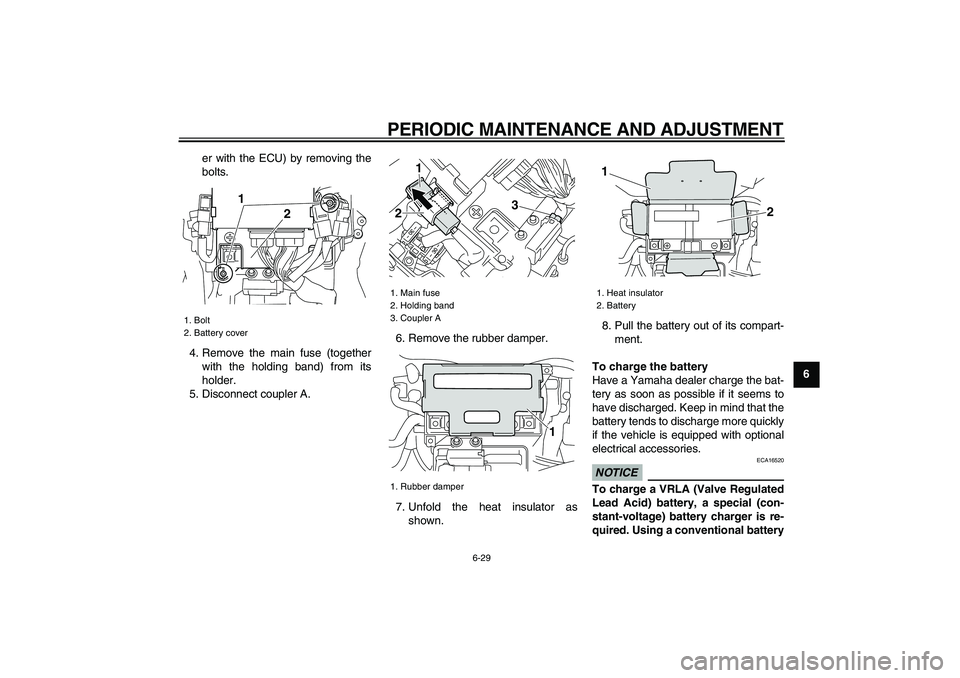 YAMAHA VMAX 2009 Manual PDF
PERIODIC MAINTENANCE AND ADJUSTMENT
6-29
2
3
4
5
67
8
9
er with the ECU) by removing the
bolts.
4. Remove the main fuse (together
with the holding band) from its
holder.
5. Disconnect coupler A. YAMAHA VMAX 2009 Manual PDF
PERIODIC MAINTENANCE AND ADJUSTMENT
6-29
2
3
4
5
67
8
9
er with the ECU) by removing the
bolts.
4. Remove the main fuse (together
with the holding band) from its
holder.
5. Disconnect coupler A.